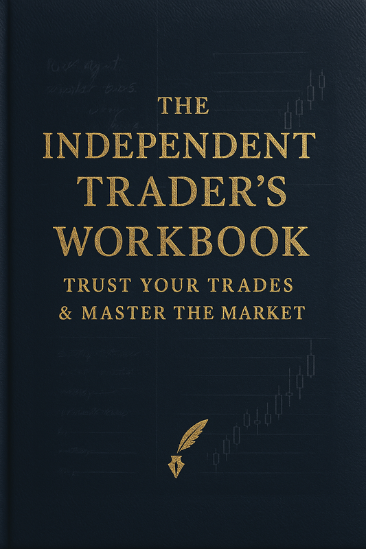 The Independent Trader’s Workbook: Trust Your Trades & Master the Market - Candleholm